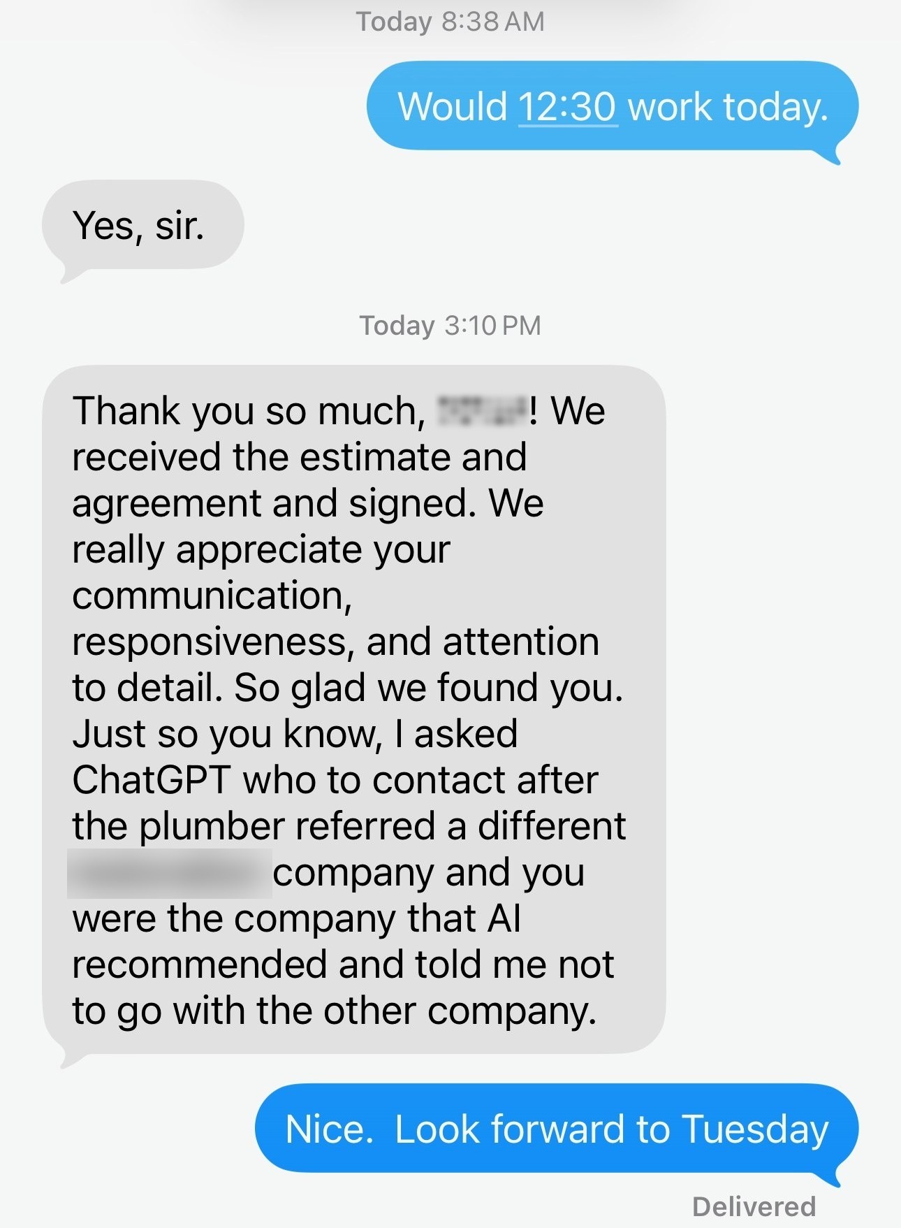 A real iPhone text conversation. Morning: the business asks, Would 12:30 work today, and the customer replies, Yes, sir. That afternoon at 3:10 PM the customer writes thanking them for the estimate and agreement signed the same day, noting an AI recommendation. Names wiped.